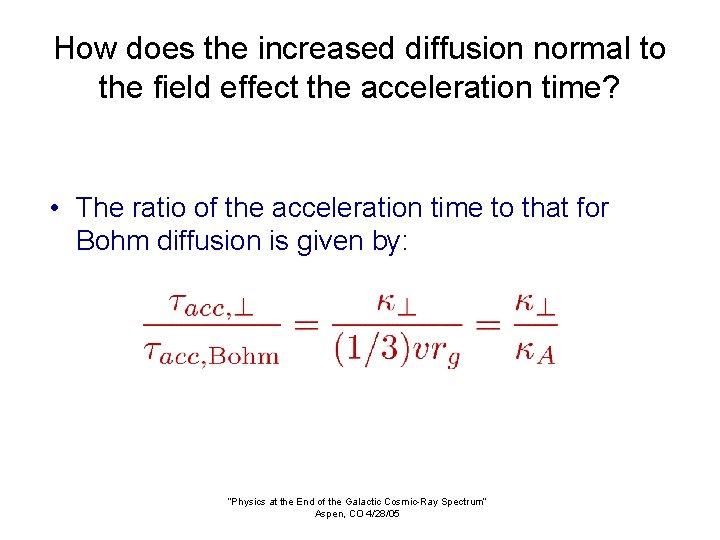 How does the increased diffusion normal to the field effect the acceleration time? •