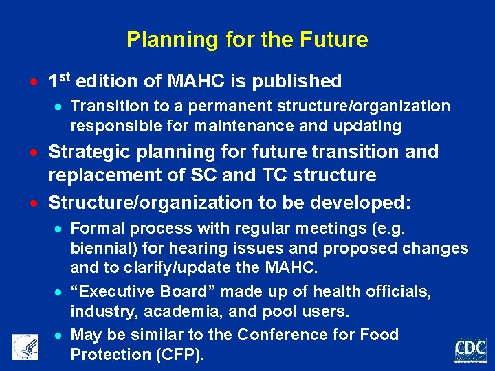 Planning for the Future · 1 st edition of MAHC is published · Transition
