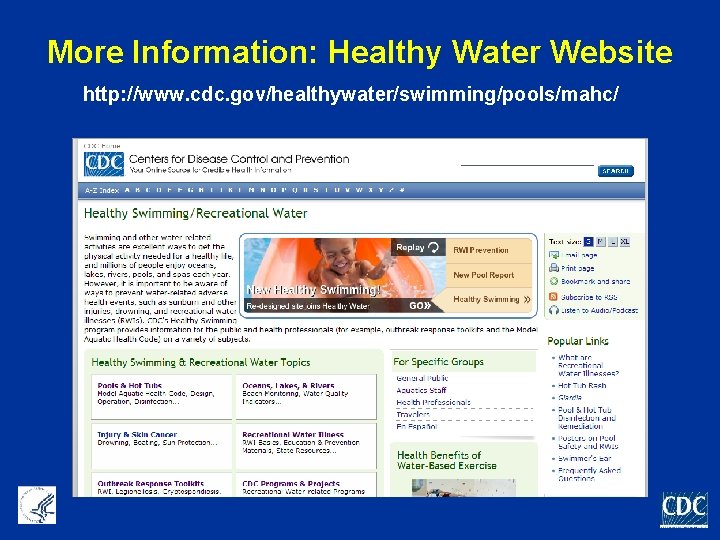 More Information: Healthy Water Website http: //www. cdc. gov/healthywater/swimming/pools/mahc/ 
