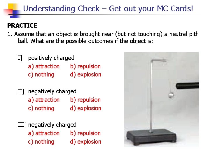 Understanding Check – Get out your MC Cards! PRACTICE 1. Assume that an object