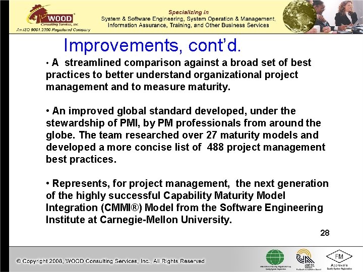 Improvements, cont’d. • A streamlined comparison against a broad set of best practices to