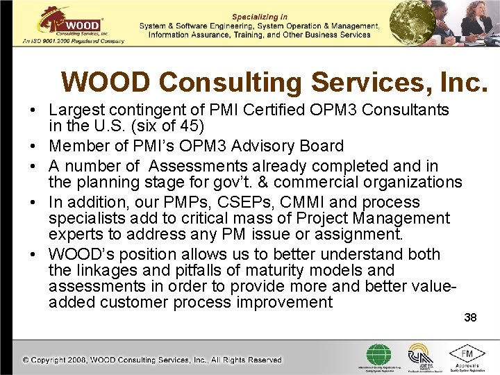 WOOD Consulting Services, Inc. • Largest contingent of PMI Certified OPM 3 Consultants in