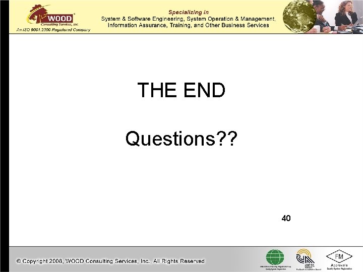 THE END Questions? ? 40 