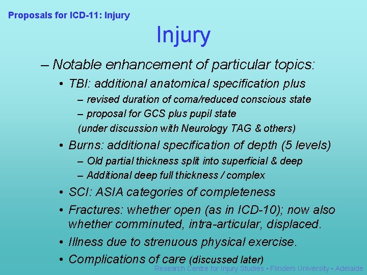 Proposals for ICD-11: Injury – Notable enhancement of particular topics: • TBI: additional anatomical