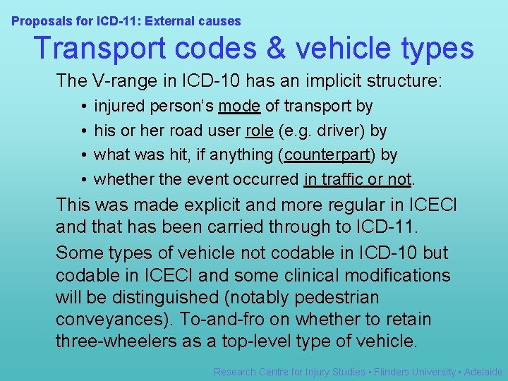 Proposals for ICD-11: External causes Transport codes & vehicle types The V-range in ICD-10