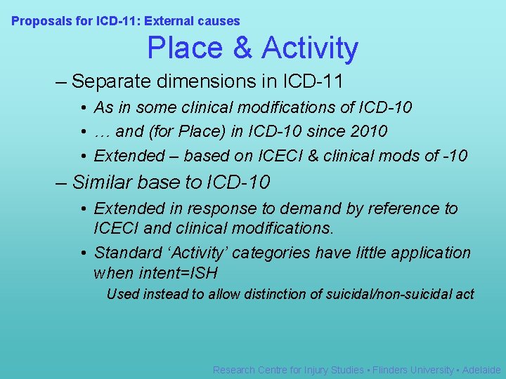 Proposals for ICD-11: External causes Place & Activity – Separate dimensions in ICD-11 •