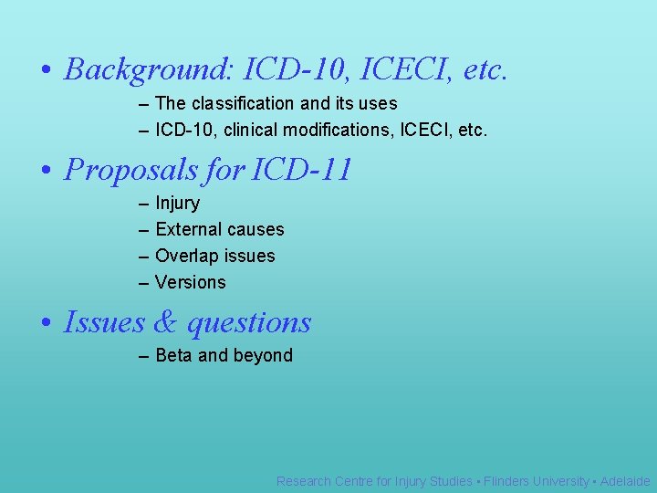  • Background: ICD-10, ICECI, etc. – The classification and its uses – ICD-10,