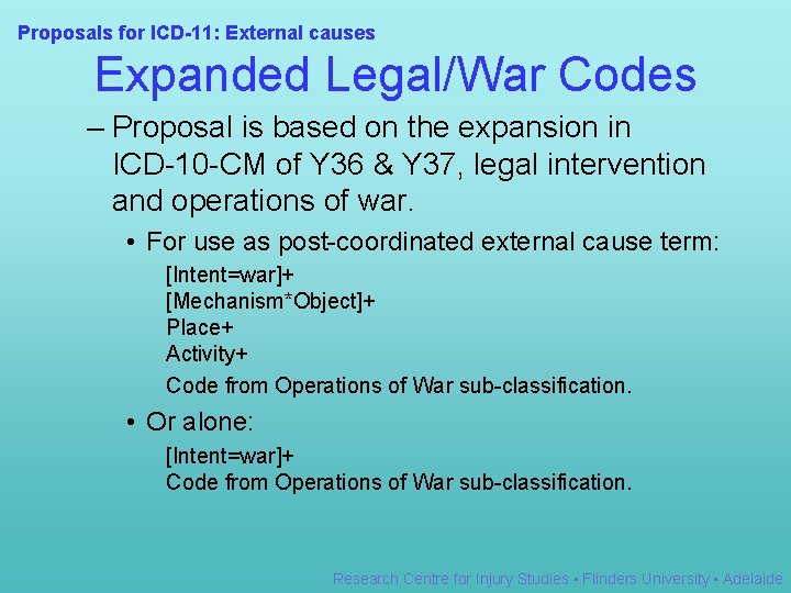 Proposals for ICD-11: External causes Expanded Legal/War Codes – Proposal is based on the