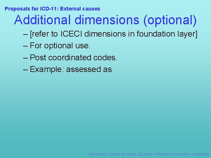 Proposals for ICD-11: External causes Additional dimensions (optional) – [refer to ICECI dimensions in