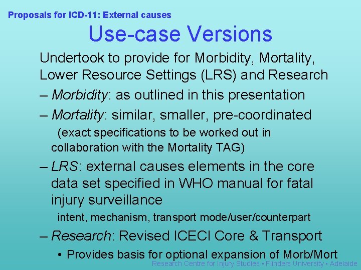 Proposals for ICD-11: External causes Use-case Versions Undertook to provide for Morbidity, Mortality, Lower