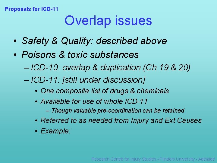 Proposals for ICD-11 Overlap issues • Safety & Quality: described above • Poisons & Proposals for ICD-11 Overlap issues • Safety & Quality: described above • Poisons &