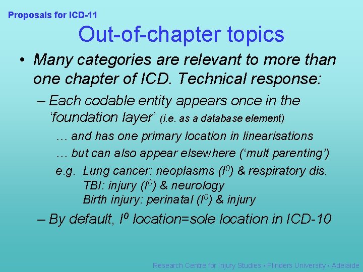 Proposals for ICD-11 Out-of-chapter topics • Many categories are relevant to more than one