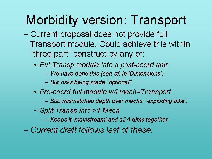 Morbidity version: Transport – Current proposal does not provide full Transport module. Could achieve