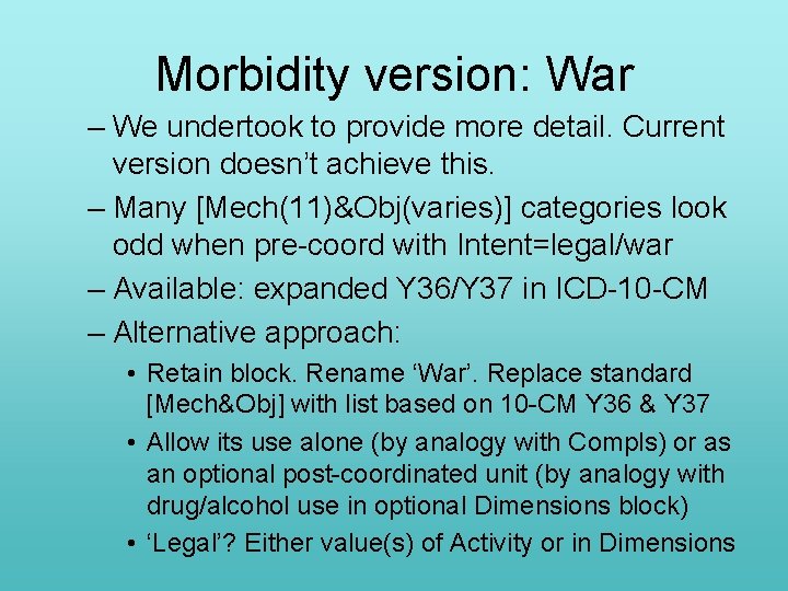 Morbidity version: War – We undertook to provide more detail. Current version doesn’t achieve