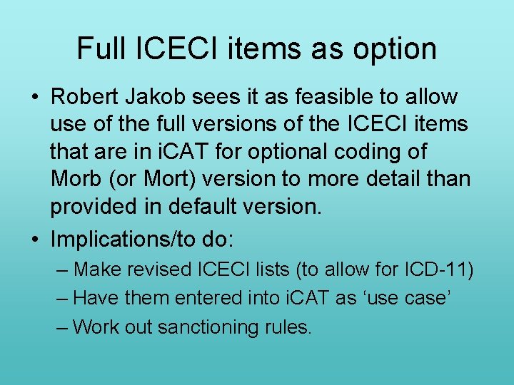 Full ICECI items as option • Robert Jakob sees it as feasible to allow