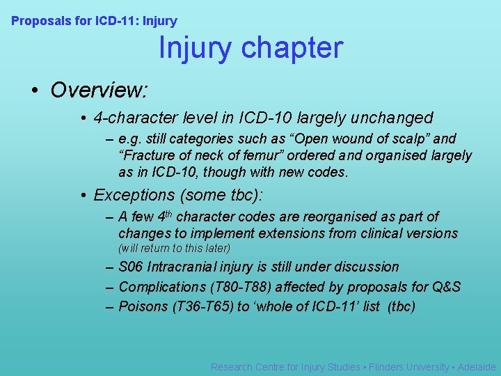 Proposals for ICD-11: Injury chapter • Overview: • 4 -character level in ICD-10 largely