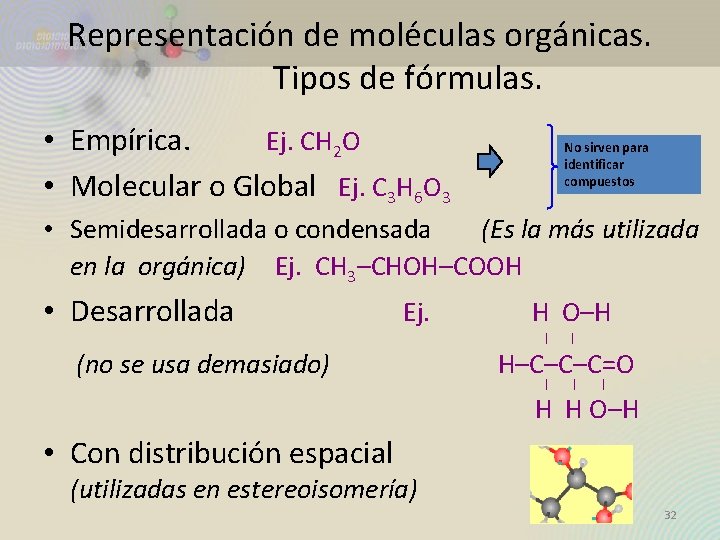 Representación de moléculas orgánicas. Tipos de fórmulas. • Empírica. Ej. CH 2 O •