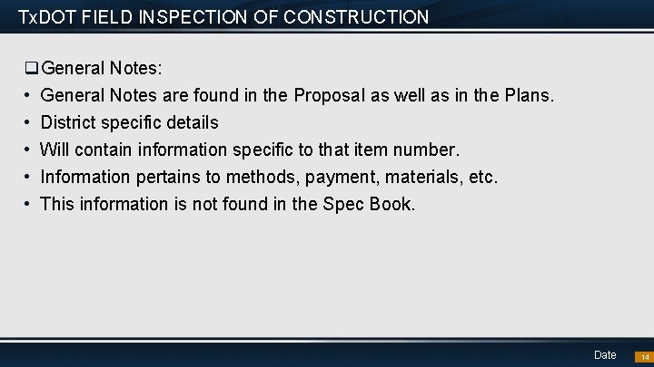 Tx. DOT FIELD INSPECTION OF CONSTRUCTION q. General Notes: • General Notes are found