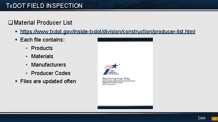 Tx. DOT FIELD INSPECTION q. Material Producer List § https: //www. txdot. gov/inside-txdot/division/construction/producer-list. html