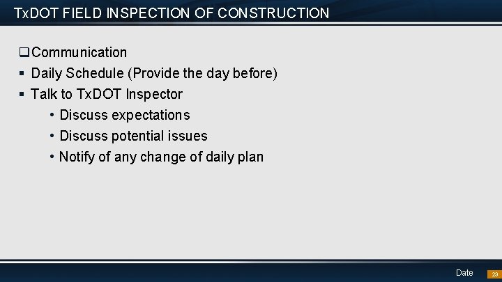 Tx. DOT FIELD INSPECTION OF CONSTRUCTION q. Communication § Daily Schedule (Provide the day