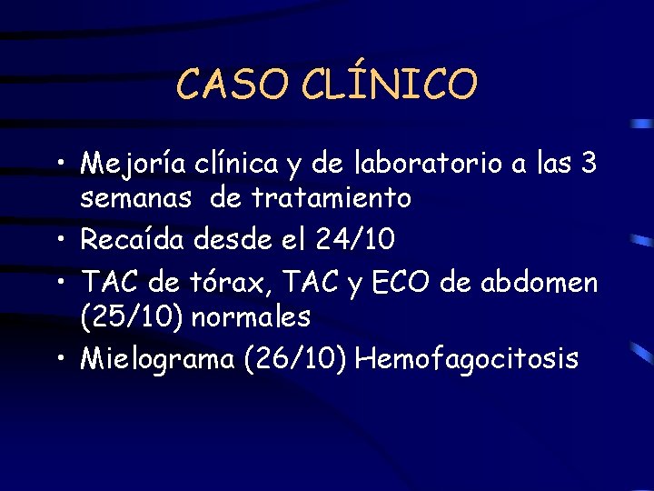 CASO CLÍNICO • Mejoría clínica y de laboratorio a las 3 semanas de tratamiento