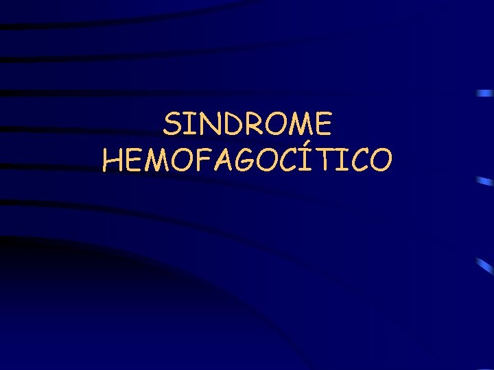 SINDROME HEMOFAGOCÍTICO 