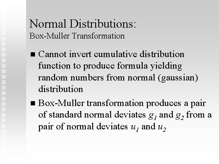 Normal Distributions: Box-Muller Transformation Cannot invert cumulative distribution function to produce formula yielding random