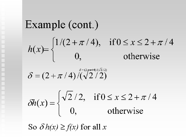 Example (cont. ) So h(x) f(x) for all x 