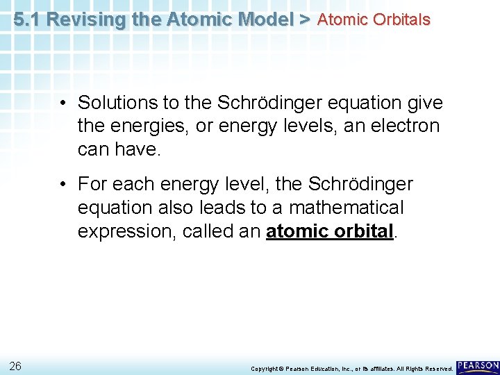 5. 1 Revising the Atomic Model > Atomic Orbitals • Solutions to the Schrödinger 5. 1 Revising the Atomic Model > Atomic Orbitals • Solutions to the Schrödinger