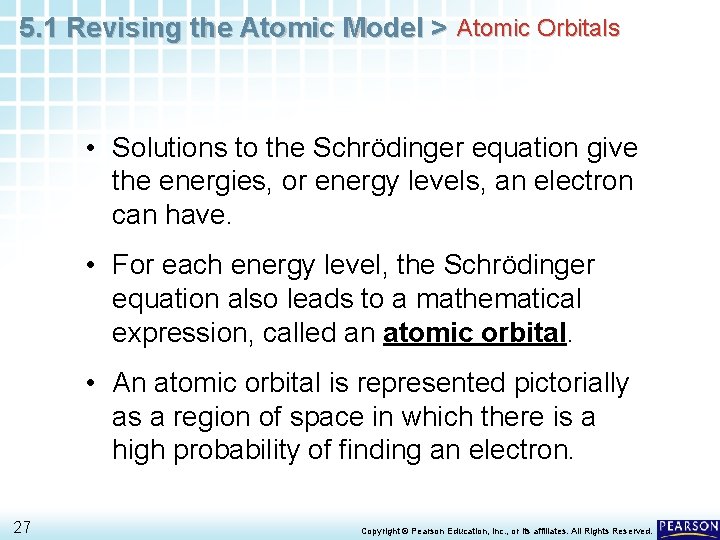 5. 1 Revising the Atomic Model > Atomic Orbitals • Solutions to the Schrödinger 5. 1 Revising the Atomic Model > Atomic Orbitals • Solutions to the Schrödinger
