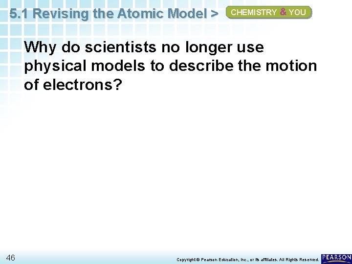 5. 1 Revising the Atomic Model > CHEMISTRY & YOU Why do scientists no 5. 1 Revising the Atomic Model > CHEMISTRY & YOU Why do scientists no