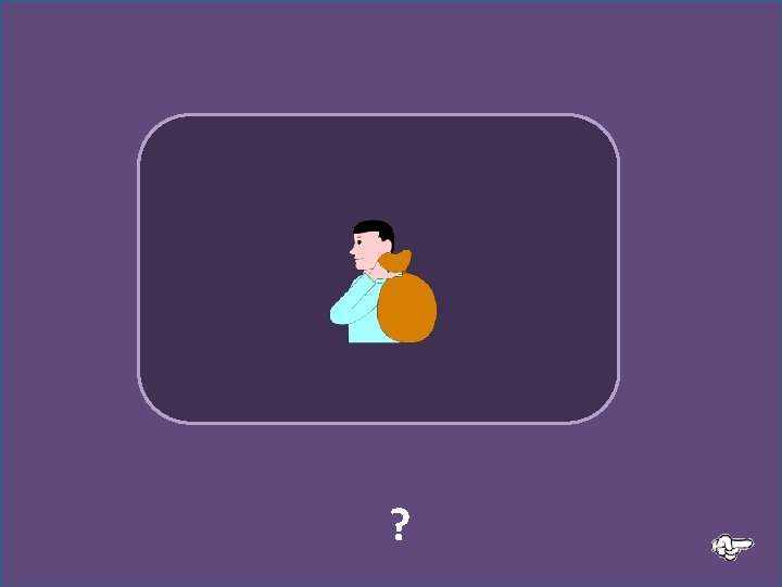 ? L’homme porte un sac 