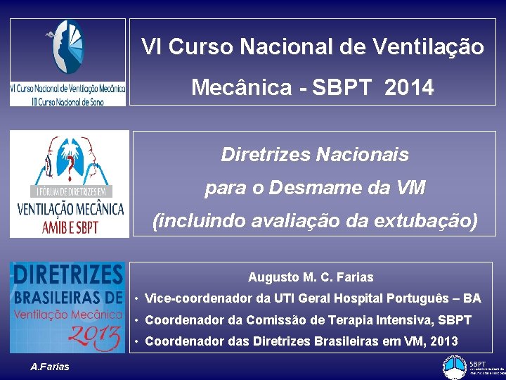 VI Curso Nacional de Ventilação Mecânica - SBPT 2014 Diretrizes Nacionais para o Desmame