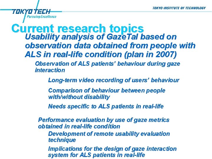 Current research topics Usability analysis of Gaze. Tal based on observation data obtained from