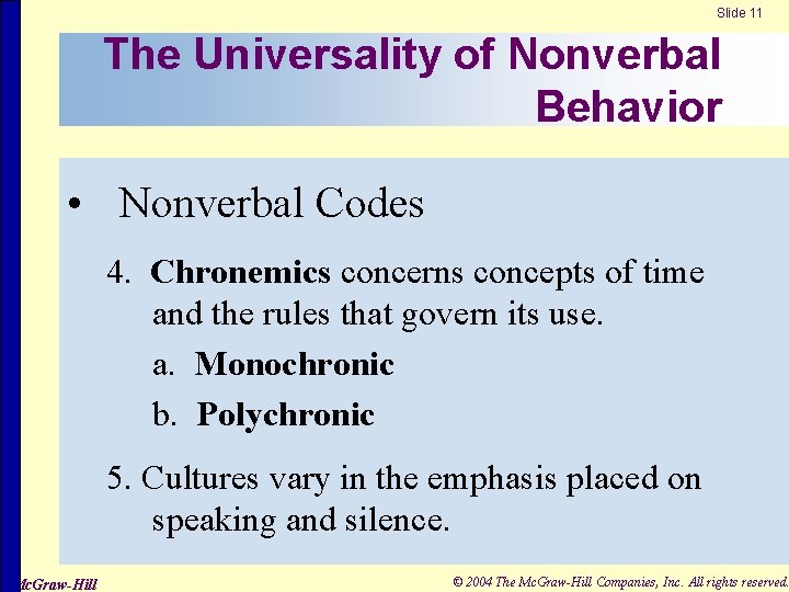 Slide 11 The Universality of Nonverbal Behavior • Nonverbal Codes 4. Chronemics concerns concepts