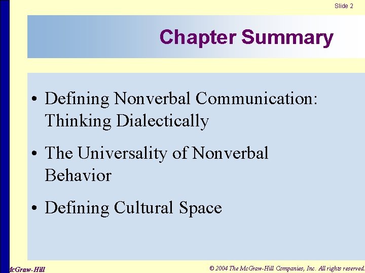 Slide 2 Chapter Summary • Defining Nonverbal Communication: Thinking Dialectically • The Universality of
