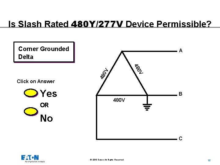 Is Slash Rated 480 Y/277 V Device Permissible? Corner Grounded Delta OR 48 0