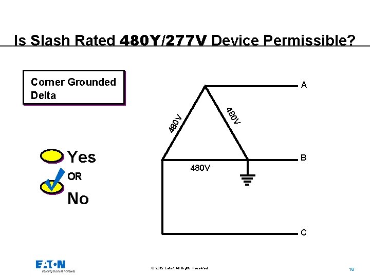 Is Slash Rated 480 Y/277 V Device Permissible? Corner Grounded Delta A OR V