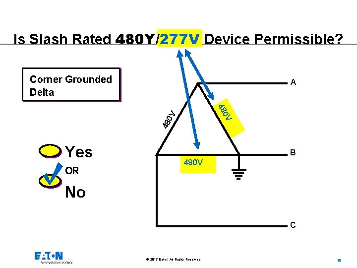 Is Slash Rated 480 Y/277 V Device Permissible? Corner Grounded Delta A OR V