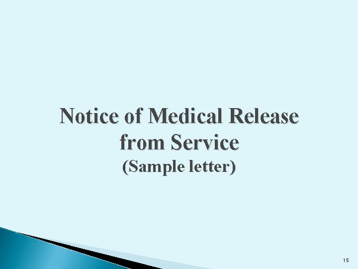 Notice of Medical Release from Service (Sample letter) 15 