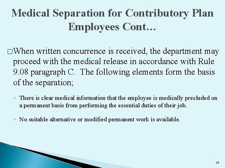 Medical Separation for Contributory Plan Employees Cont… �When written concurrence is received, the department