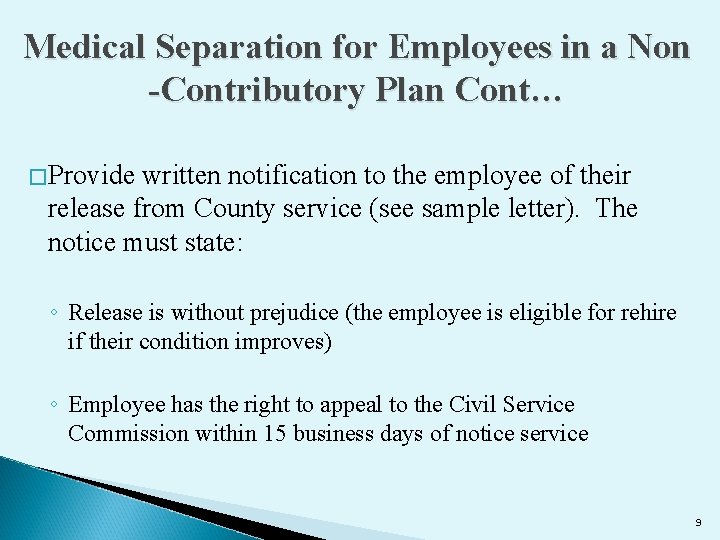 Medical Separation for Employees in a Non -Contributory Plan Cont… �Provide written notification to