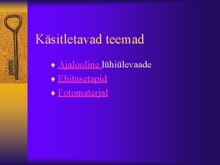 Käsitletavad teemad ¨ Ajalooline lühiülevaade ¨ Ehitusetapid ¨ Fotomaterjal 