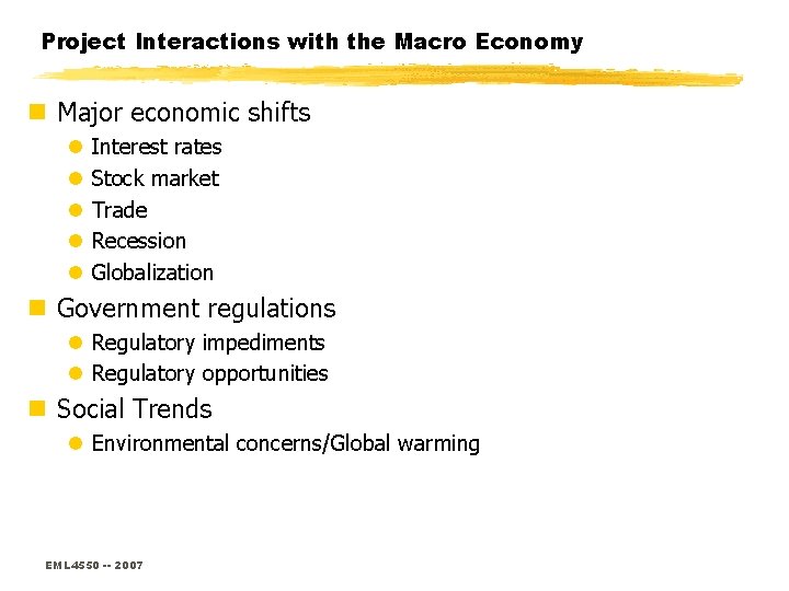 Project Interactions with the Macro Economy n Major economic shifts l l l Interest
