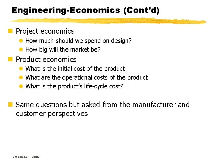 Engineering-Economics (Cont’d) n Project economics l How much should we spend on design? l