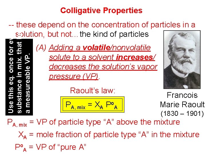Colligative Properties Use this eq. once for every substance in mix. that has a Colligative Properties Use this eq. once for every substance in mix. that has a