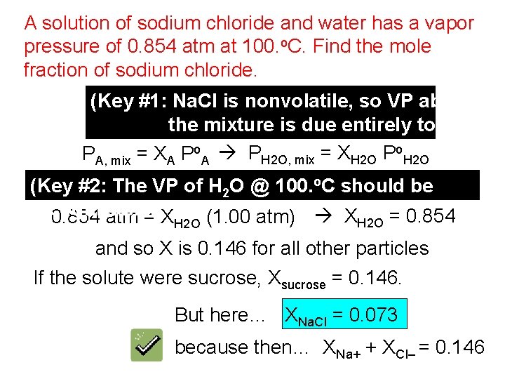A solution of sodium chloride and water has a vapor pressure of 0. 854 A solution of sodium chloride and water has a vapor pressure of 0. 854