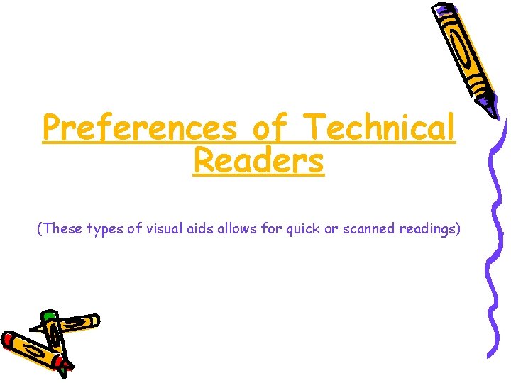 Preferences of Technical Readers (These types of visual aids allows for quick or scanned