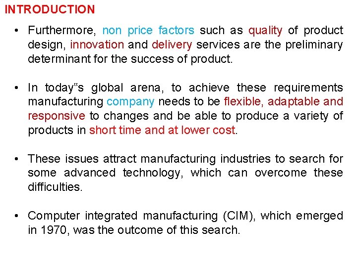 INTRODUCTION • Furthermore, non price factors such as quality of product design, innovation and