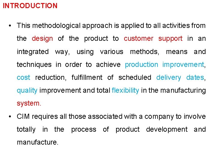 INTRODUCTION • This methodological approach is applied to all activities from the design of